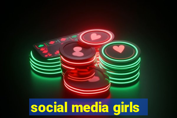 social media girls